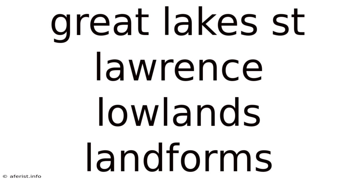 Great Lakes St Lawrence Lowlands Landforms