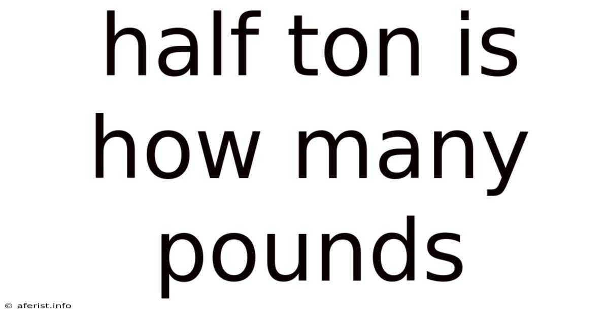 Half Ton Is How Many Pounds