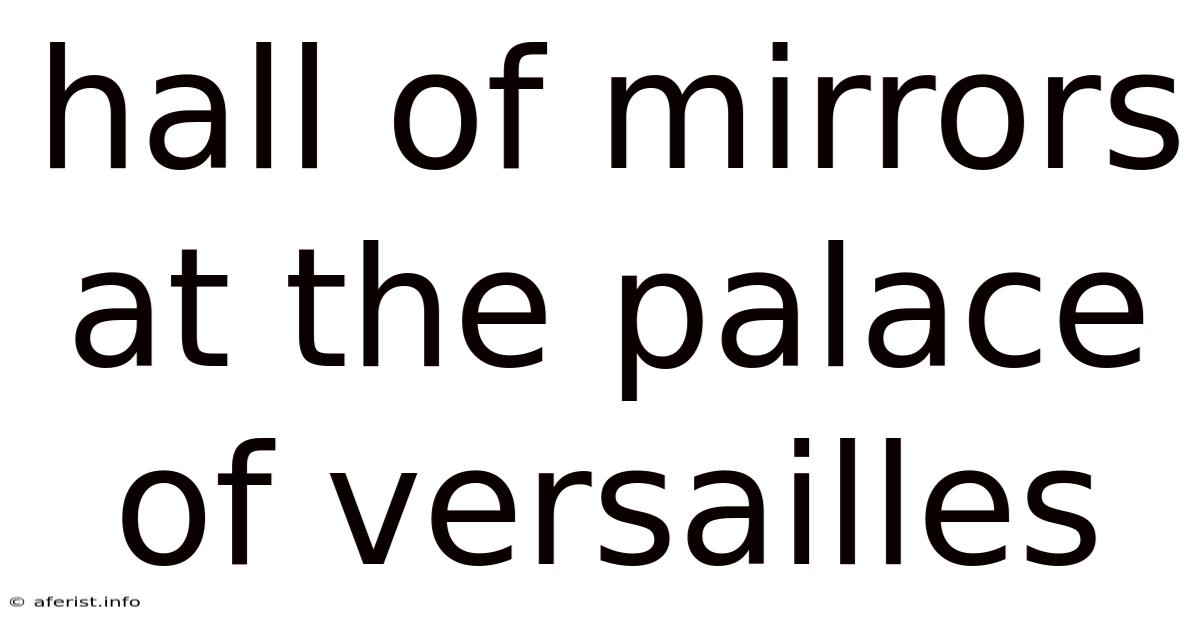 Hall Of Mirrors At The Palace Of Versailles