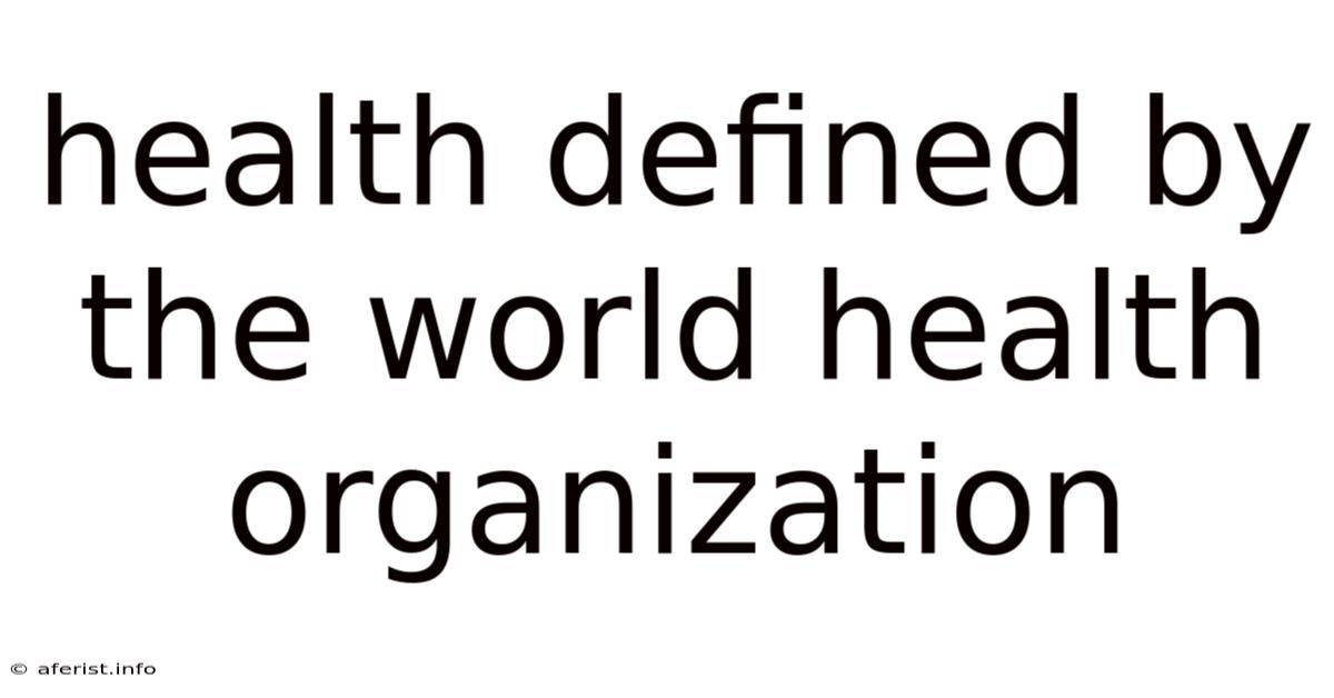 Health Defined By The World Health Organization