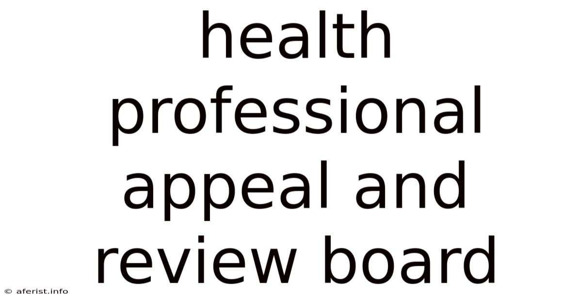 Health Professional Appeal And Review Board