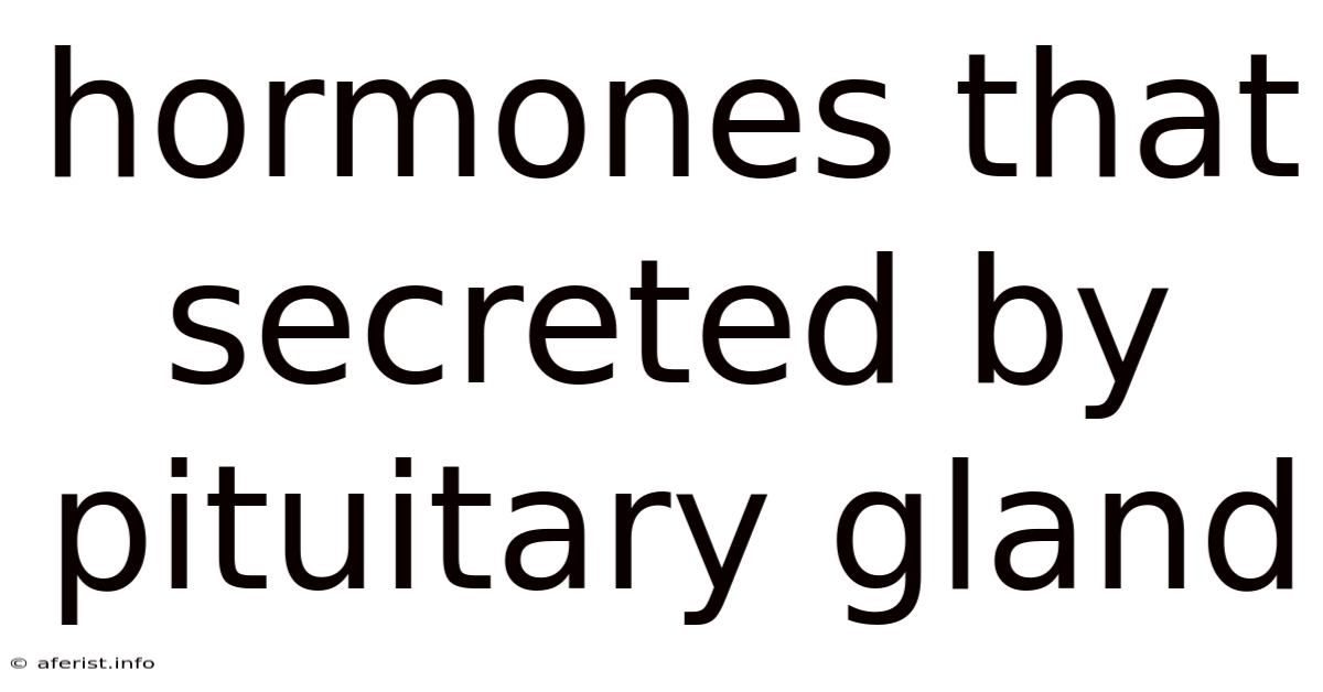 Hormones That Secreted By Pituitary Gland