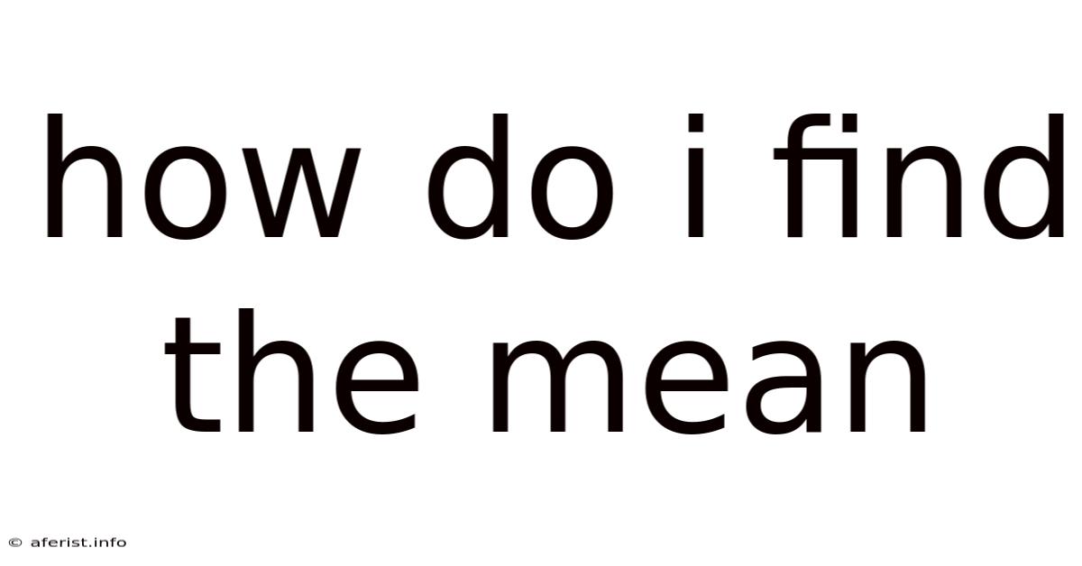 How Do I Find The Mean