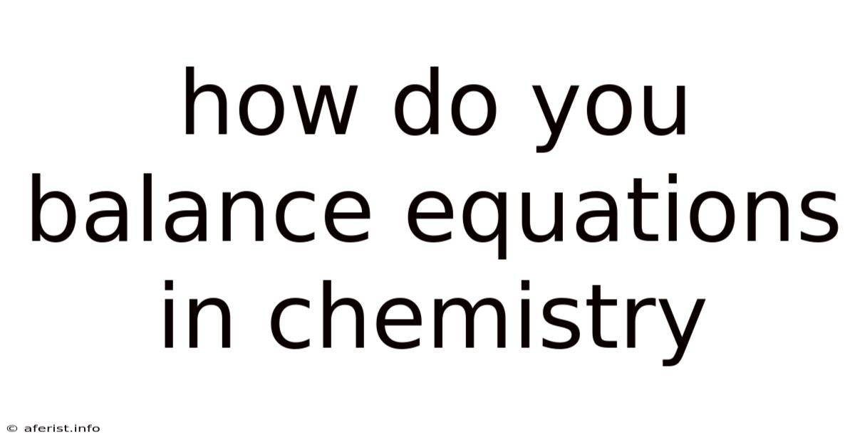 How Do You Balance Equations In Chemistry