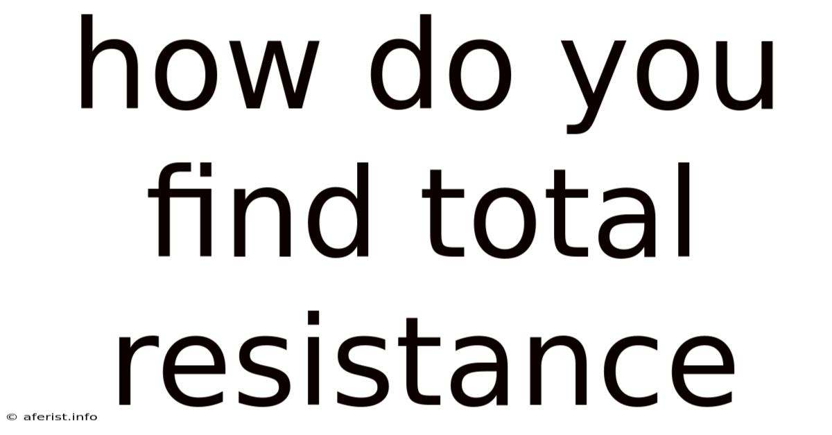 How Do You Find Total Resistance