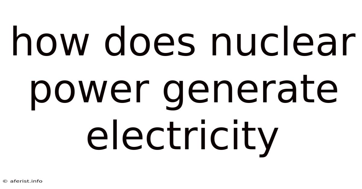 How Does Nuclear Power Generate Electricity