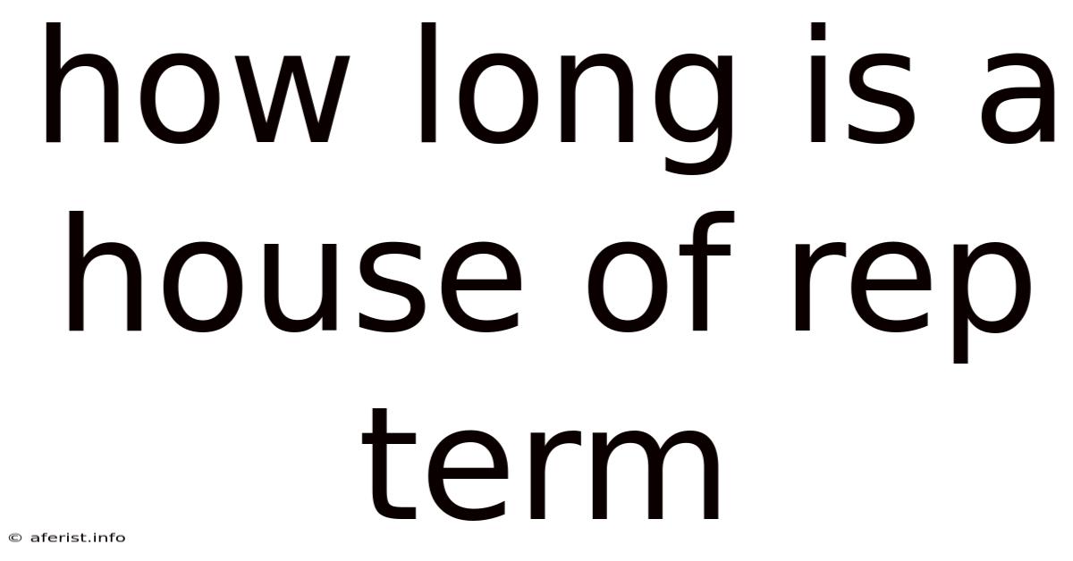 How Long Is A House Of Rep Term