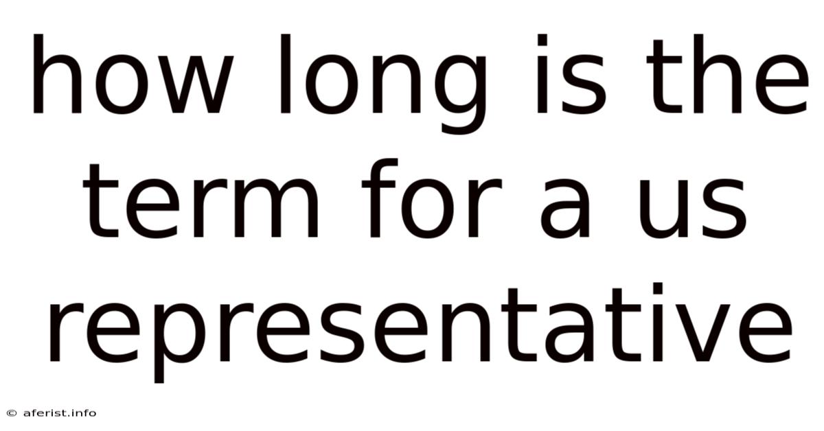 How Long Is The Term For A Us Representative