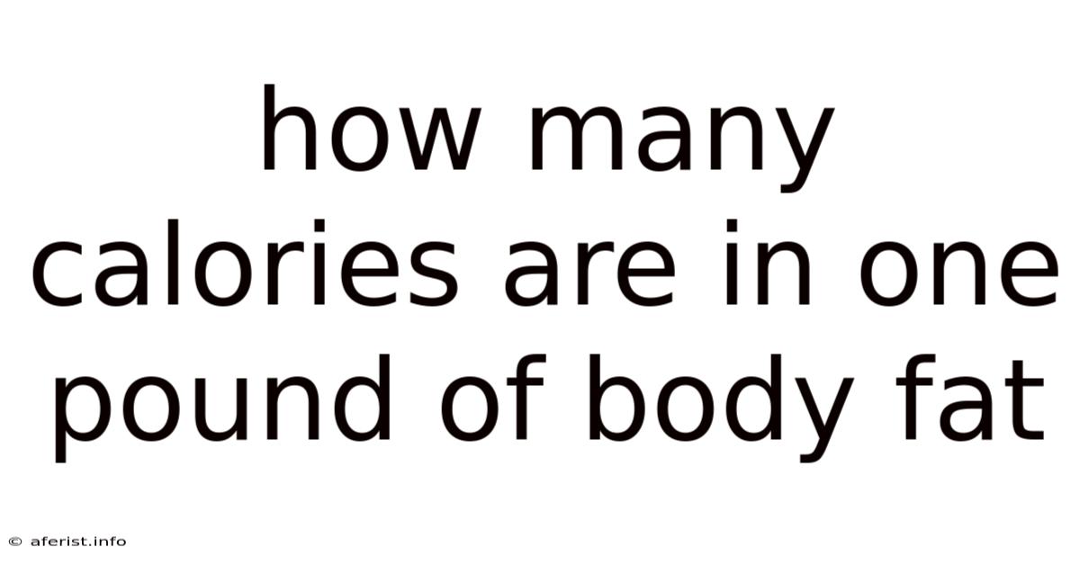 How Many Calories Are In One Pound Of Body Fat