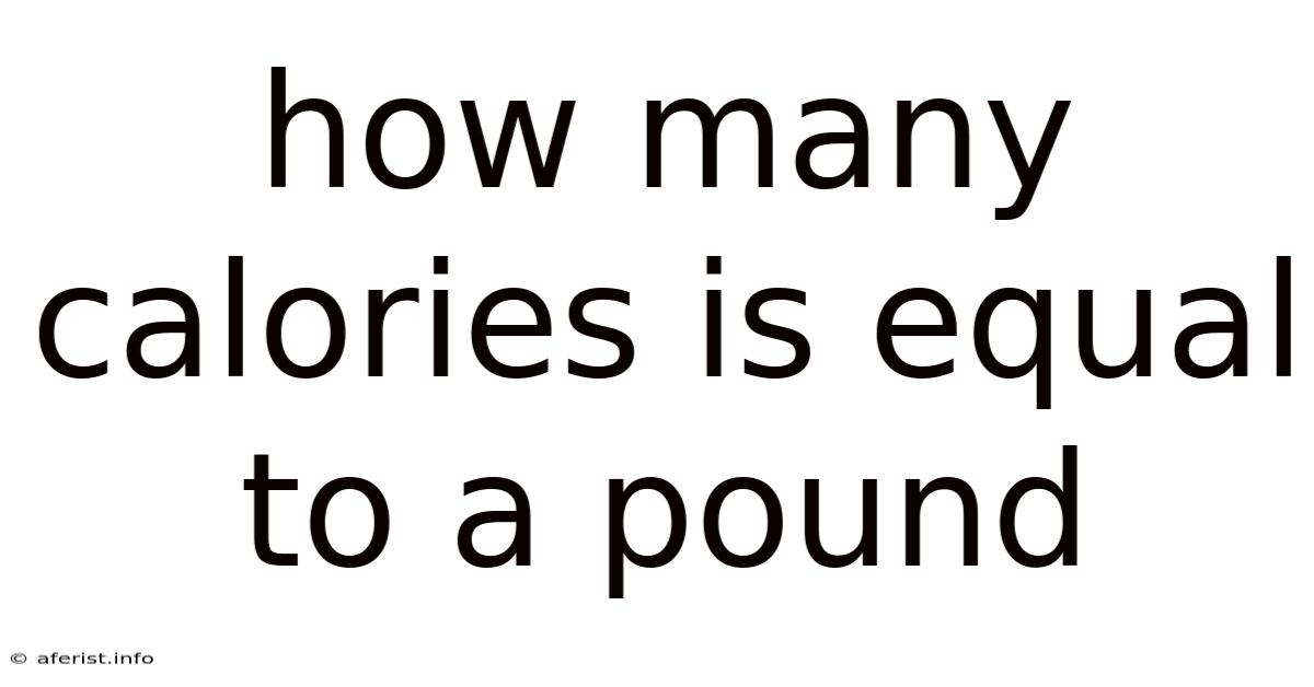 How Many Calories Is Equal To A Pound