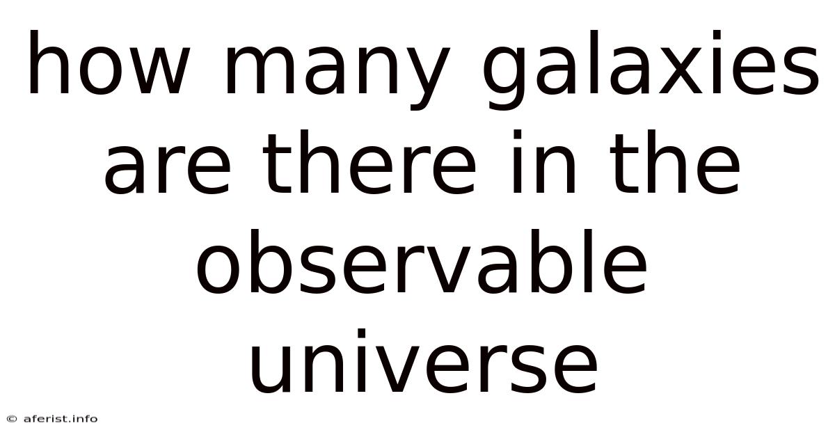 How Many Galaxies Are There In The Observable Universe