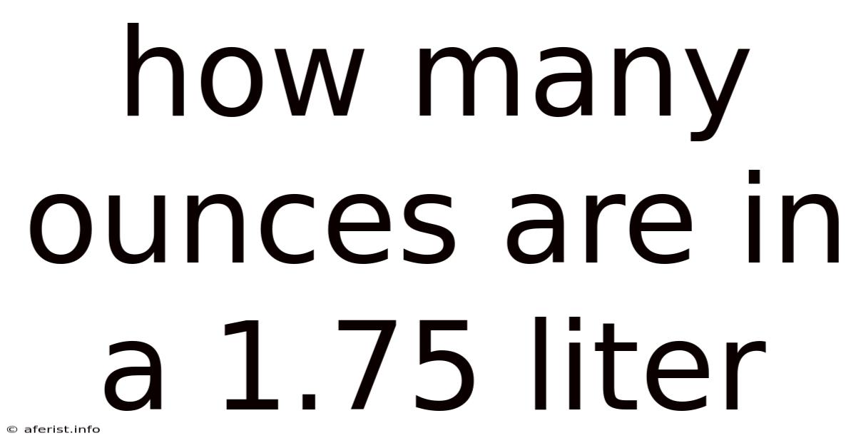 How Many Ounces Are In A 1.75 Liter