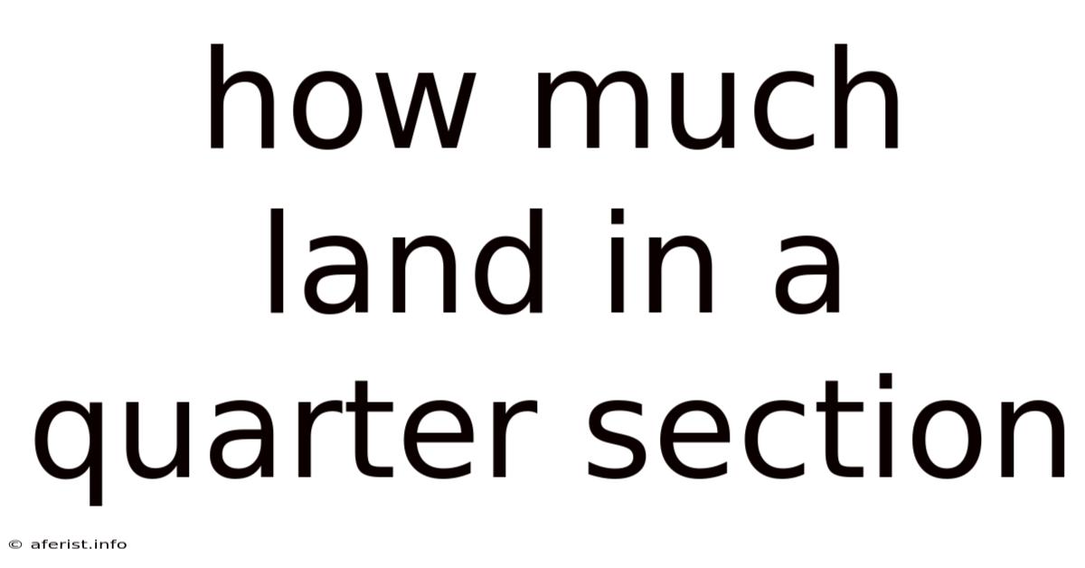 How Much Land In A Quarter Section