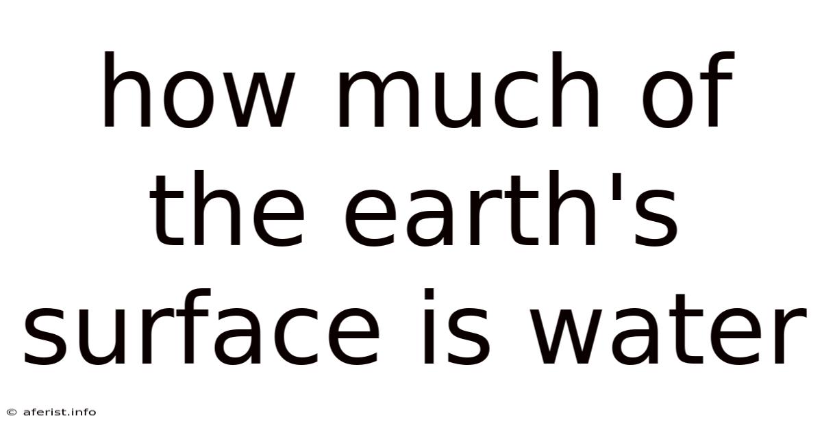 How Much Of The Earth's Surface Is Water