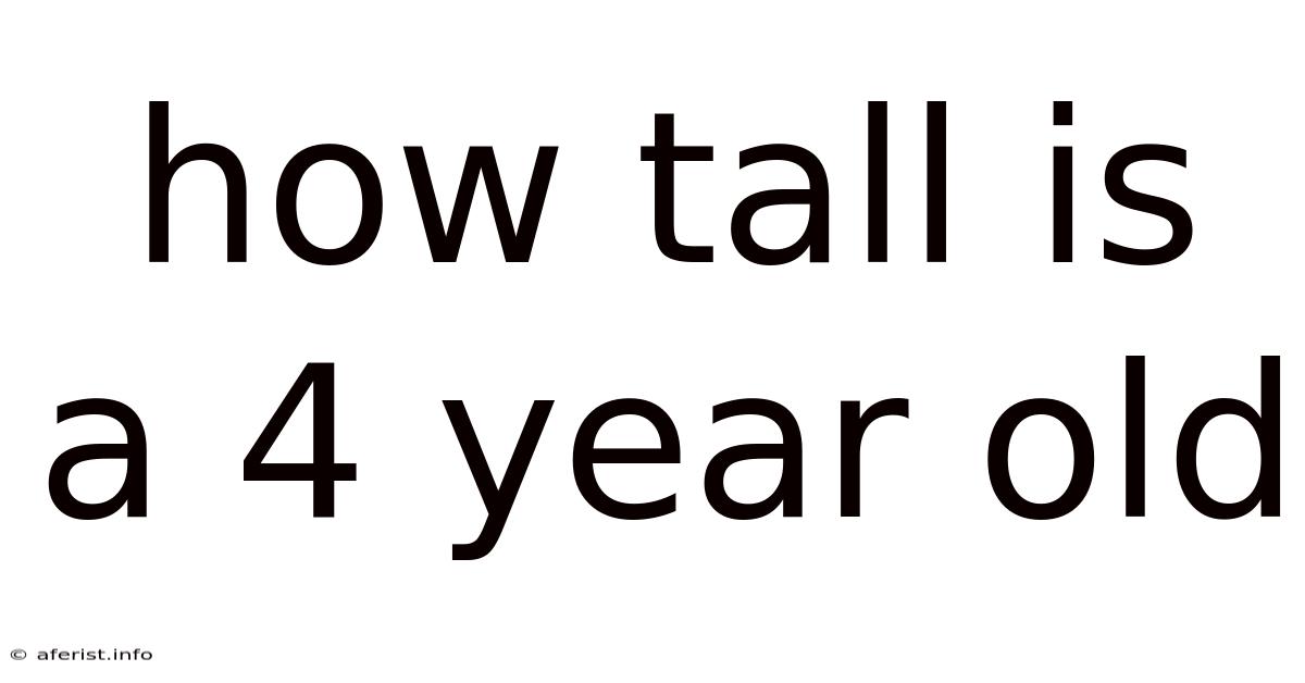 How Tall Is A 4 Year Old