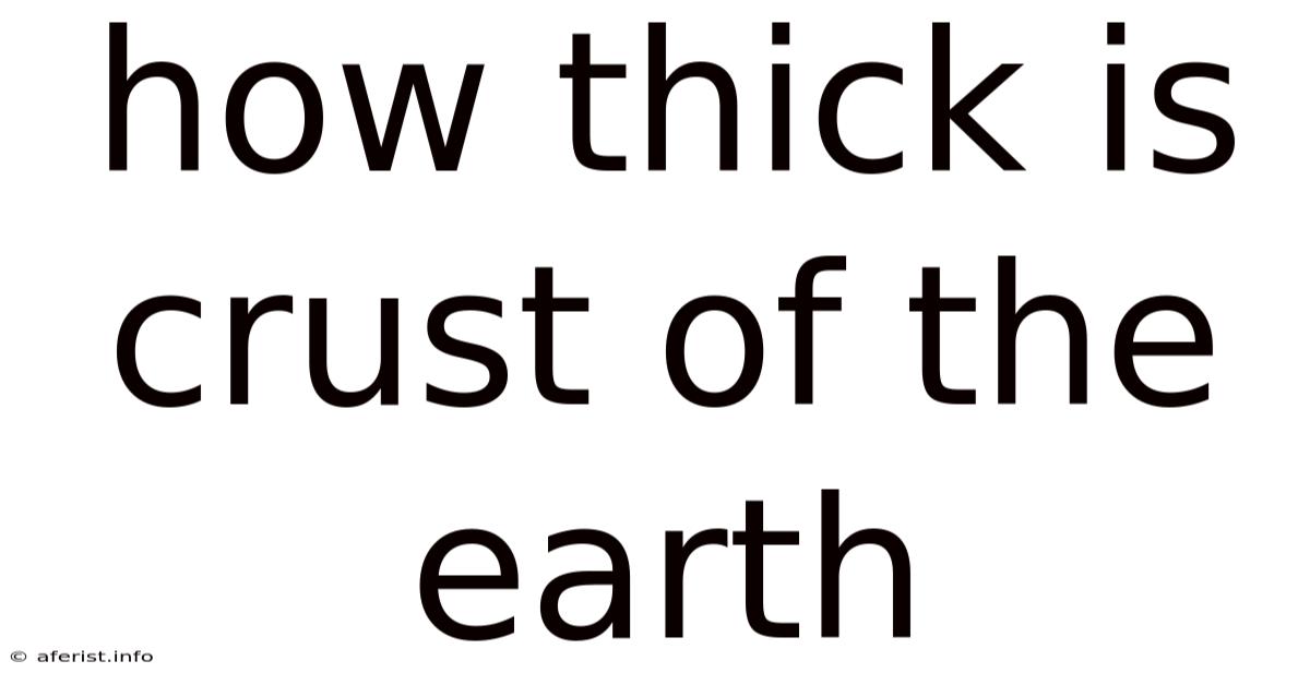 How Thick Is Crust Of The Earth