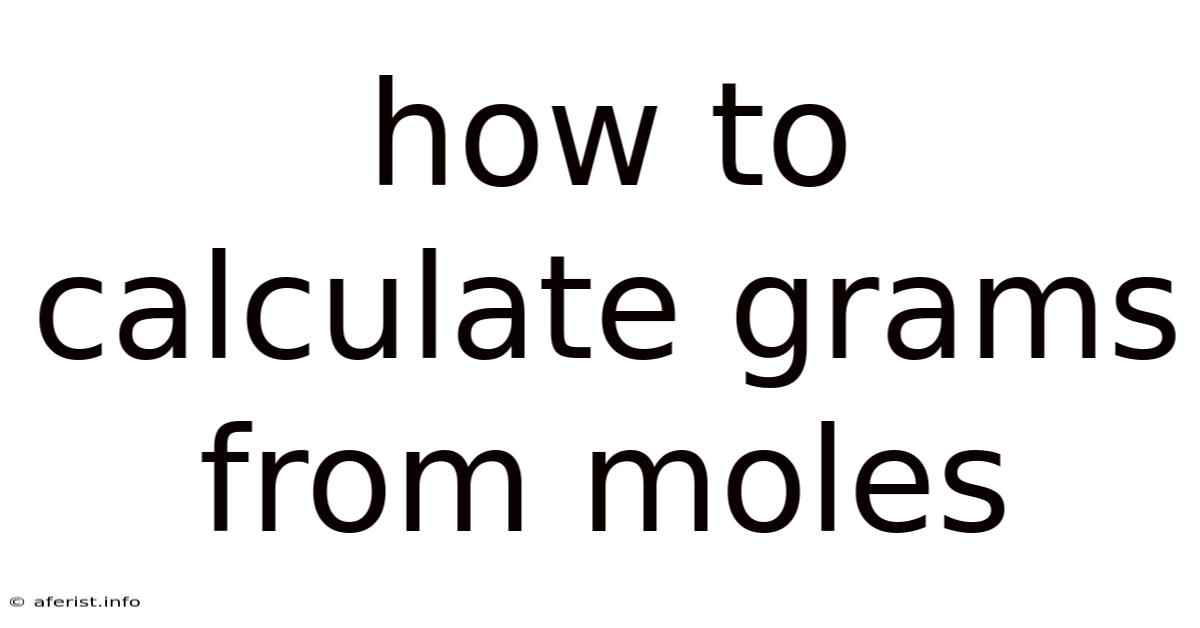 How To Calculate Grams From Moles