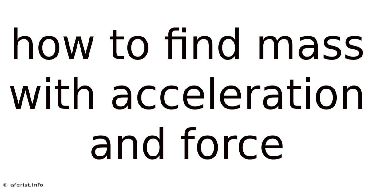 How To Find Mass With Acceleration And Force