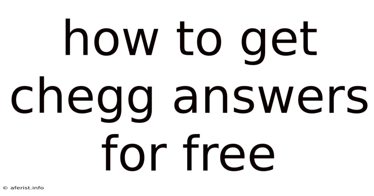 How To Get Chegg Answers For Free