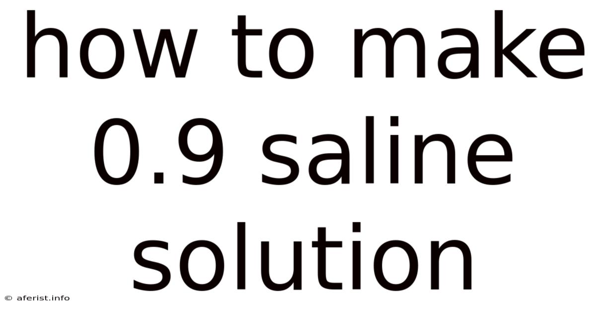 How To Make 0.9 Saline Solution