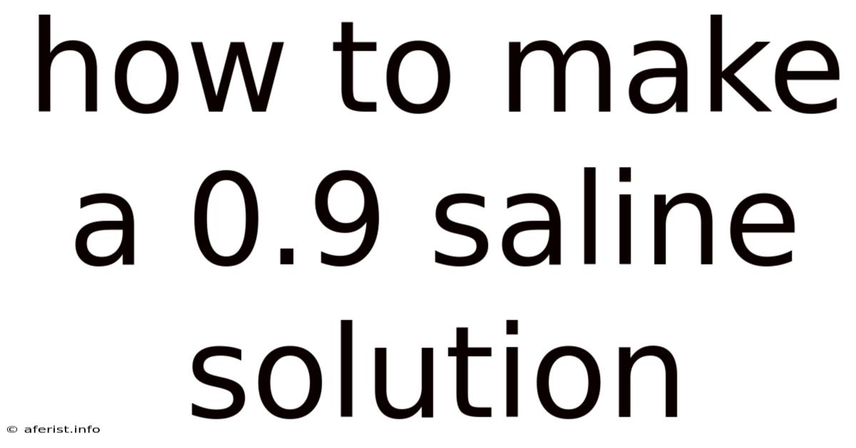 How To Make A 0.9 Saline Solution