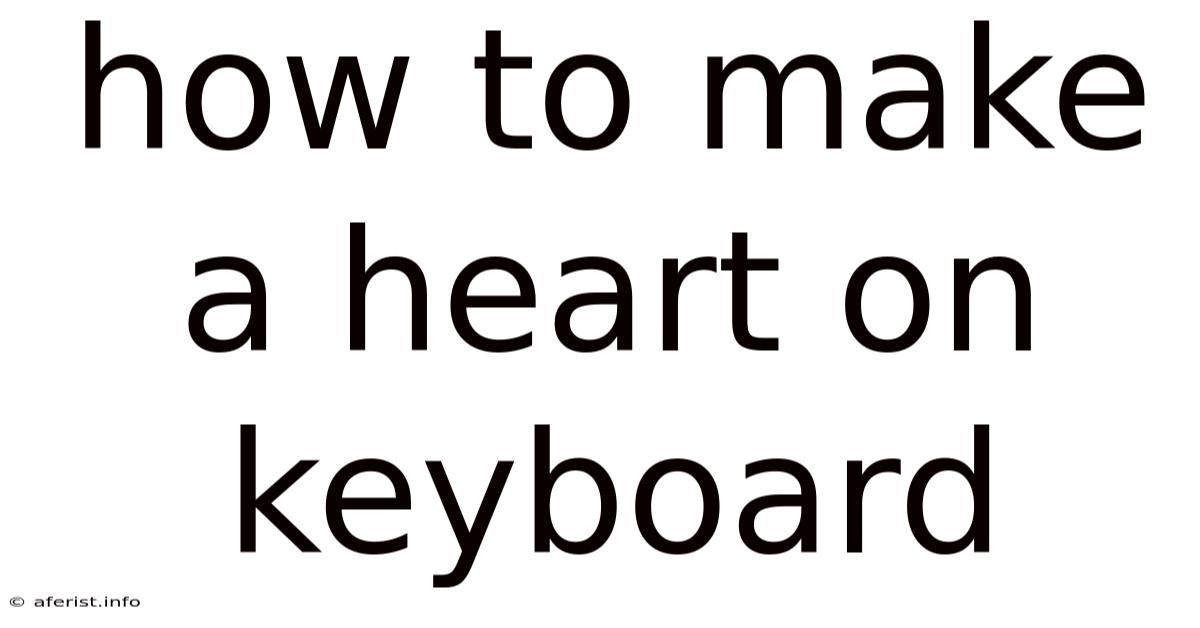 How To Make A Heart On Keyboard