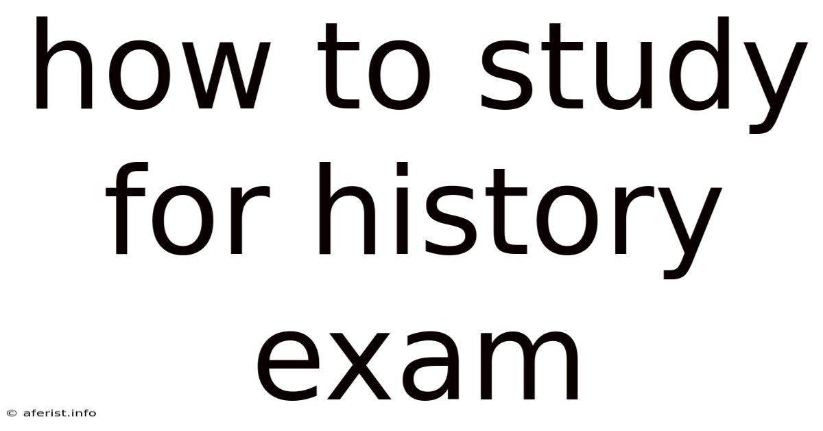 How To Study For History Exam