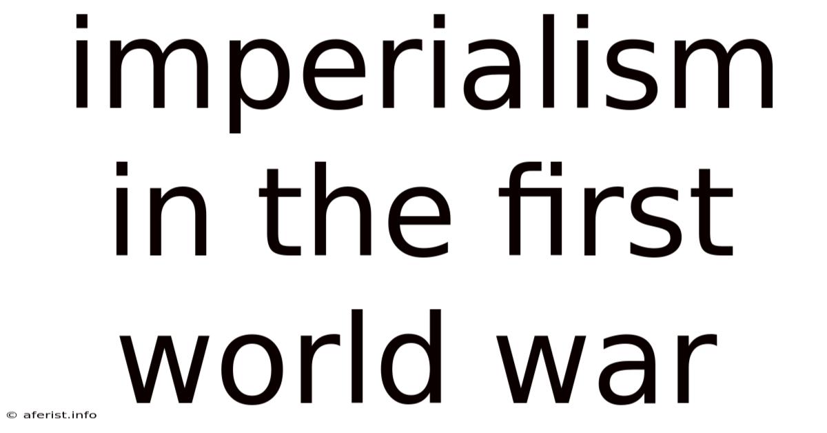 Imperialism In The First World War