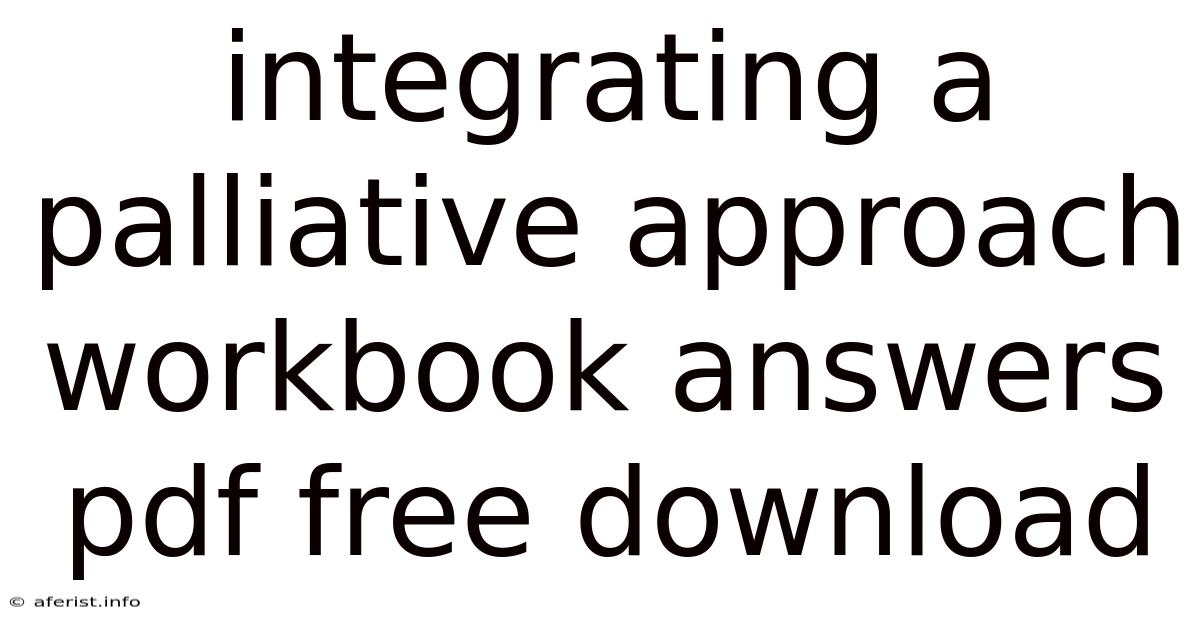 Integrating A Palliative Approach Workbook Answers Pdf Free Download