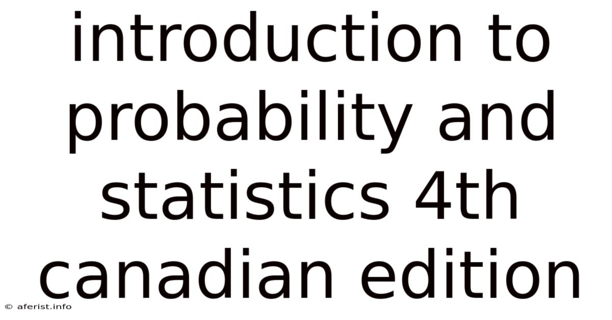 Introduction To Probability And Statistics 4th Canadian Edition