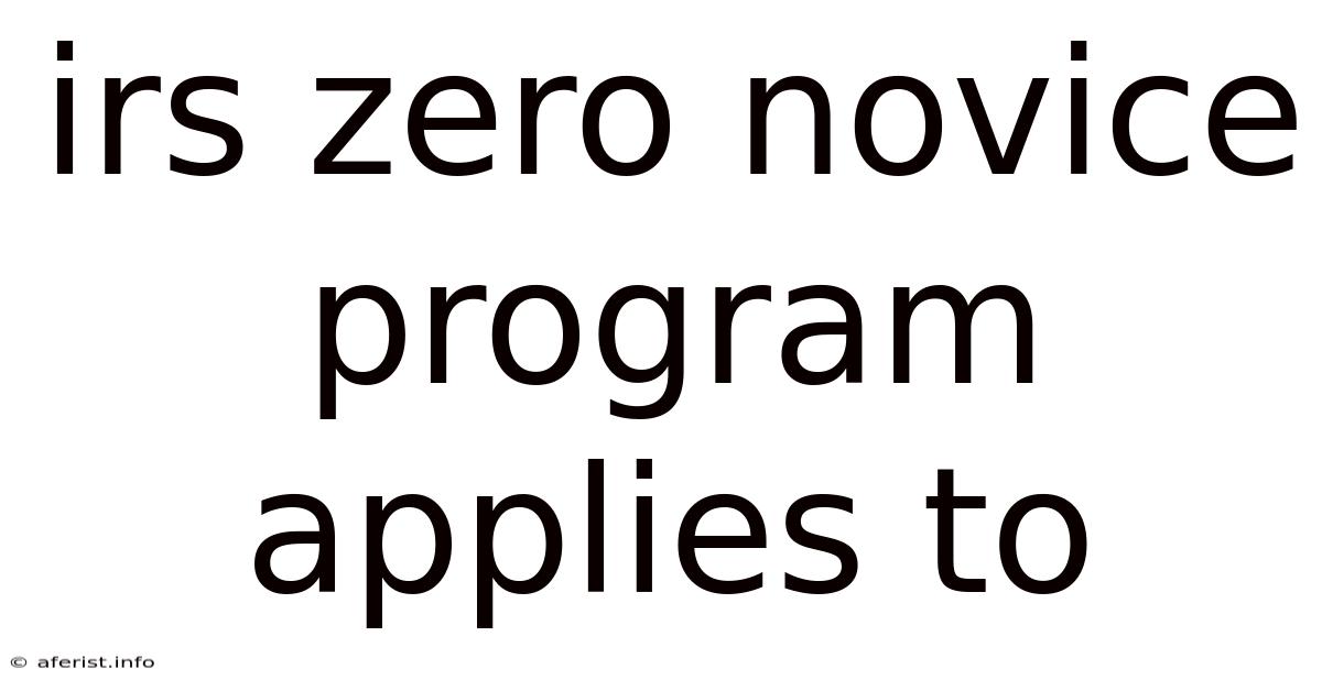 Irs Zero Novice Program Applies To