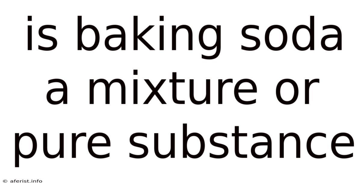 Is Baking Soda A Mixture Or Pure Substance