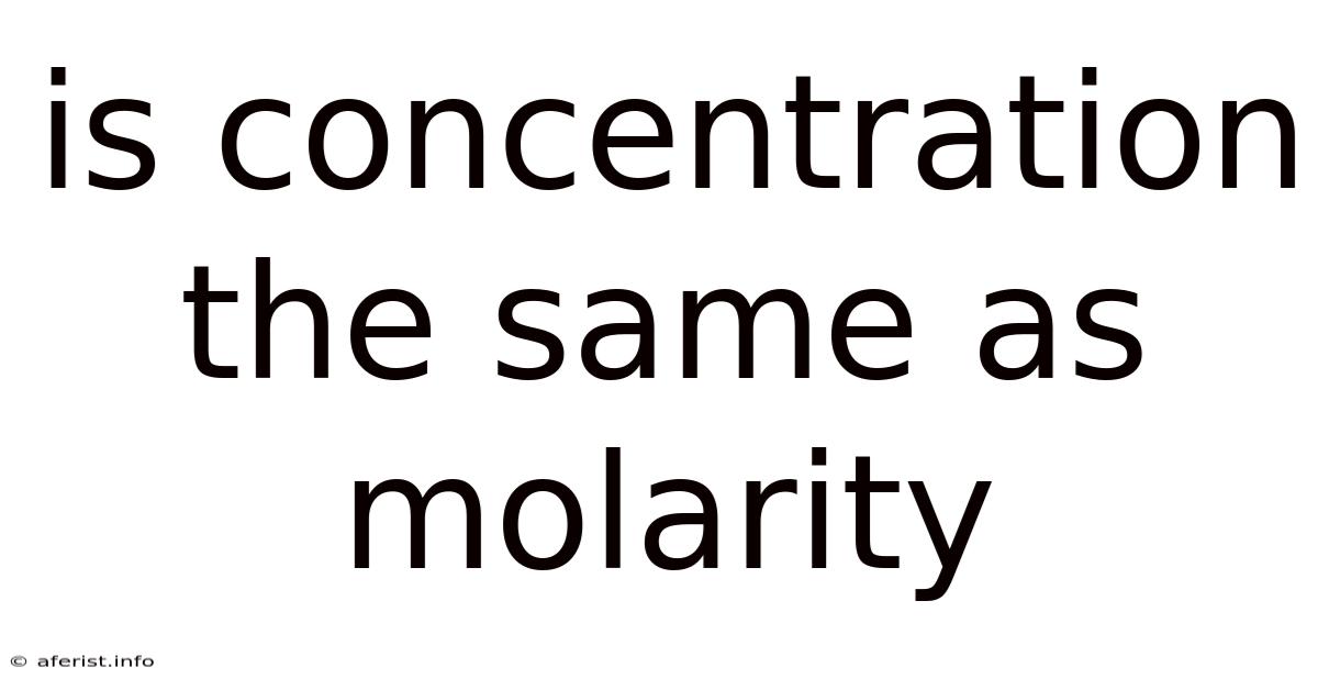 Is Concentration The Same As Molarity