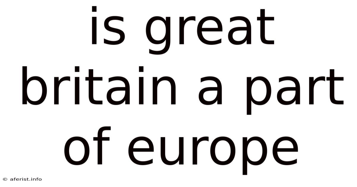 Is Great Britain A Part Of Europe