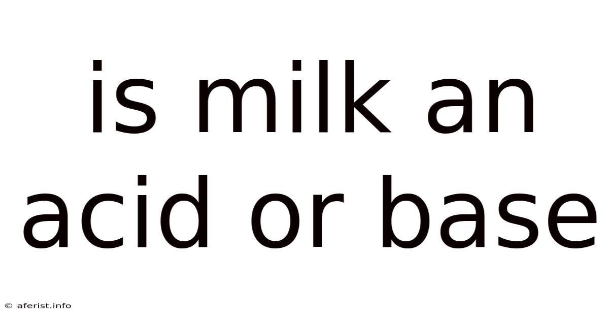 Is Milk An Acid Or Base