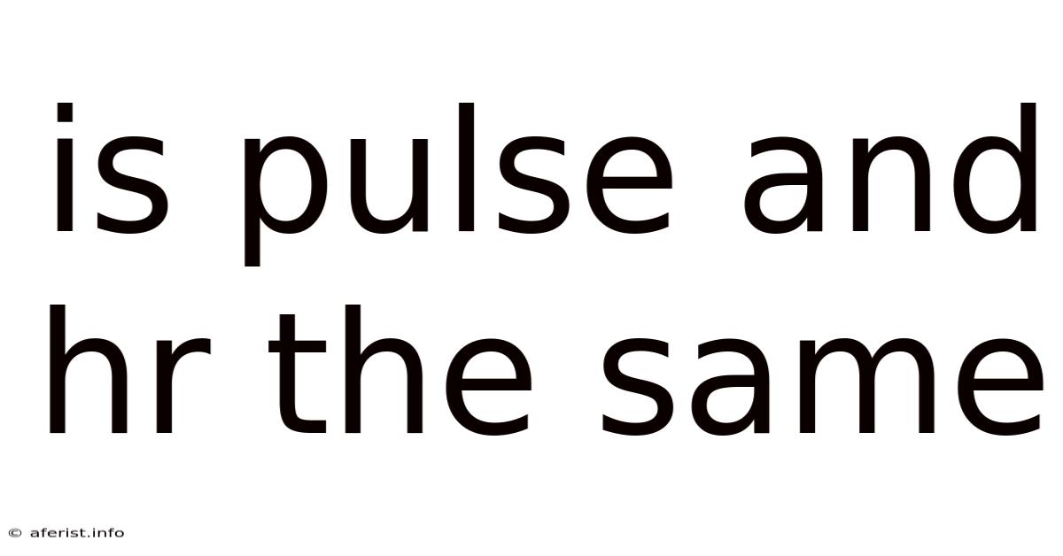 Is Pulse And Hr The Same