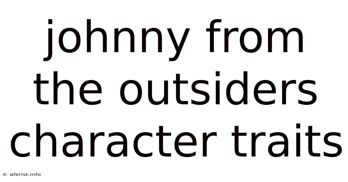 Johnny From The Outsiders Character Traits