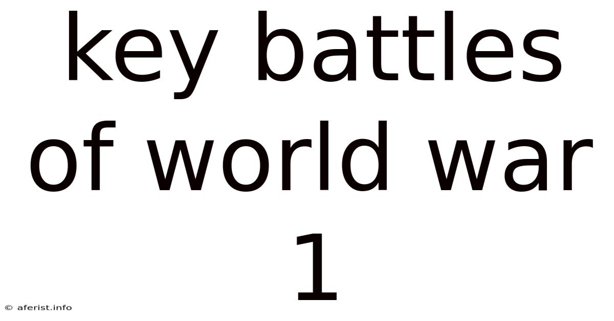 Key Battles Of World War 1