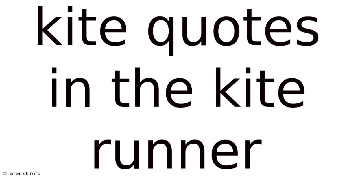 Kite Quotes In The Kite Runner