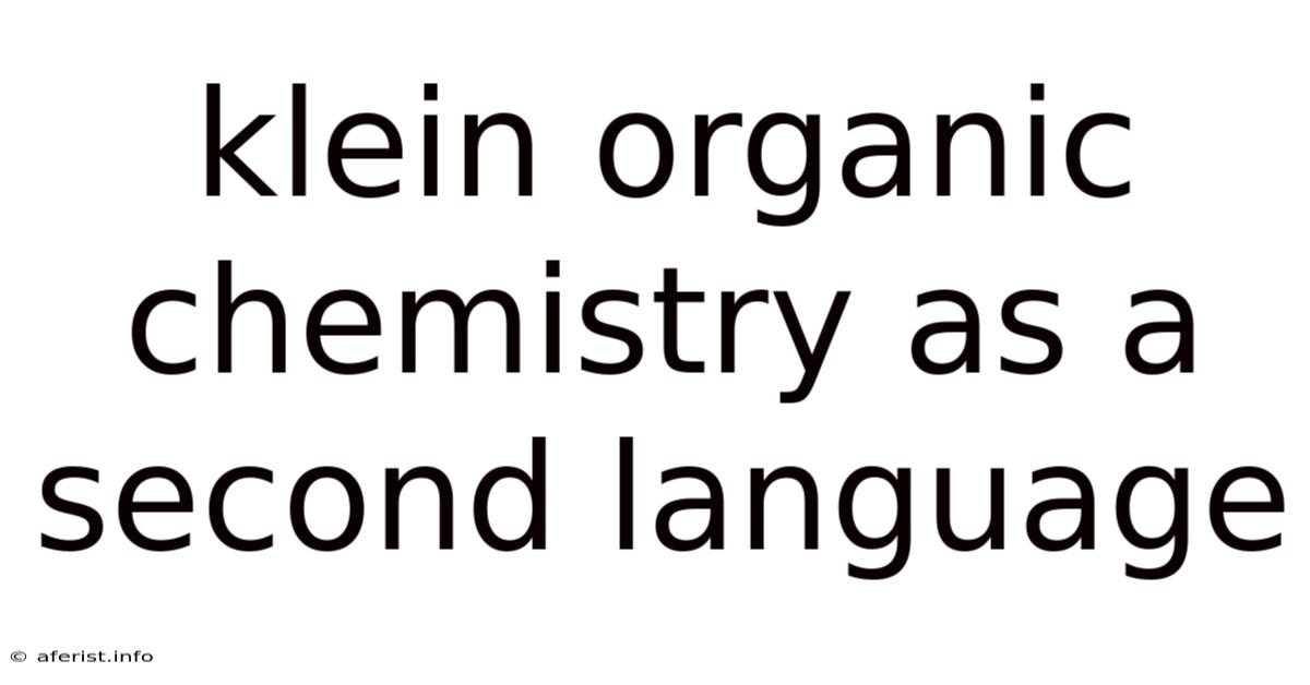 Klein Organic Chemistry As A Second Language