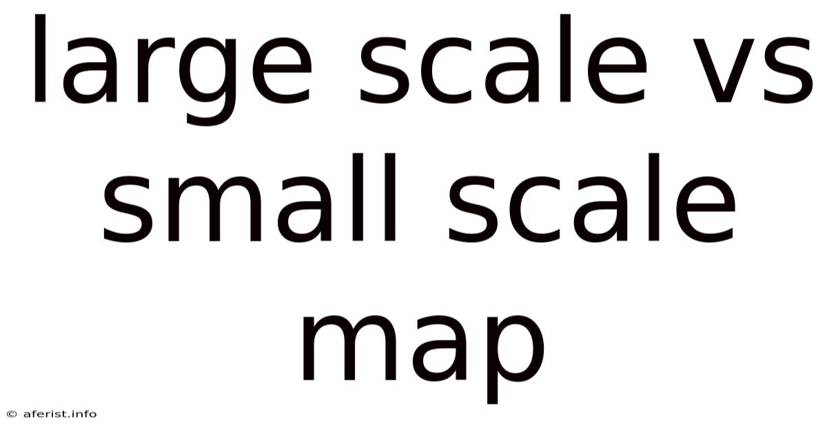 Large Scale Vs Small Scale Map