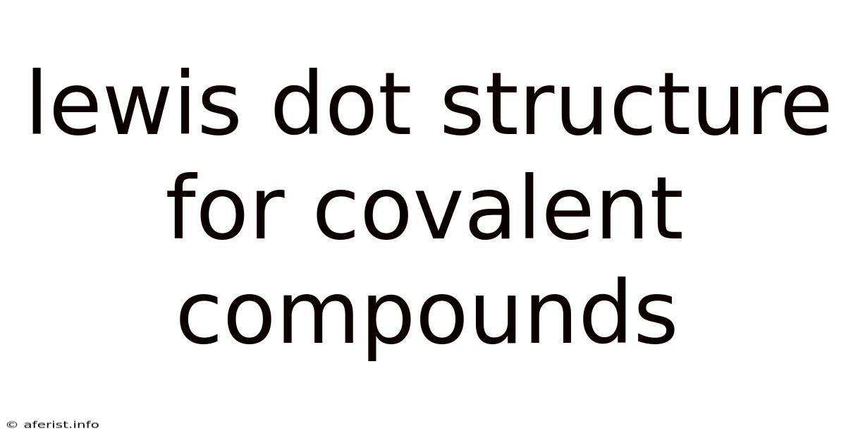 Lewis Dot Structure For Covalent Compounds
