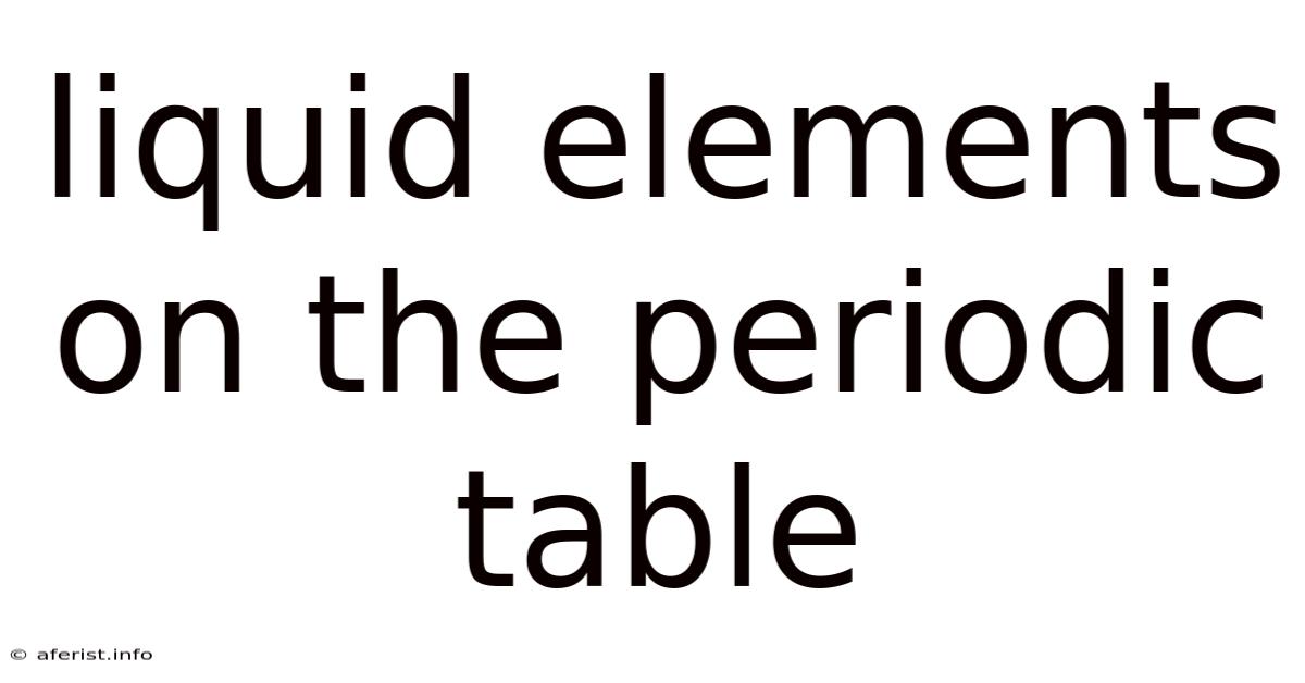 Liquid Elements On The Periodic Table