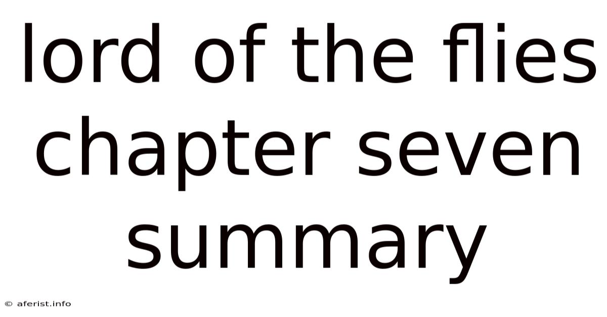 Lord Of The Flies Chapter Seven Summary