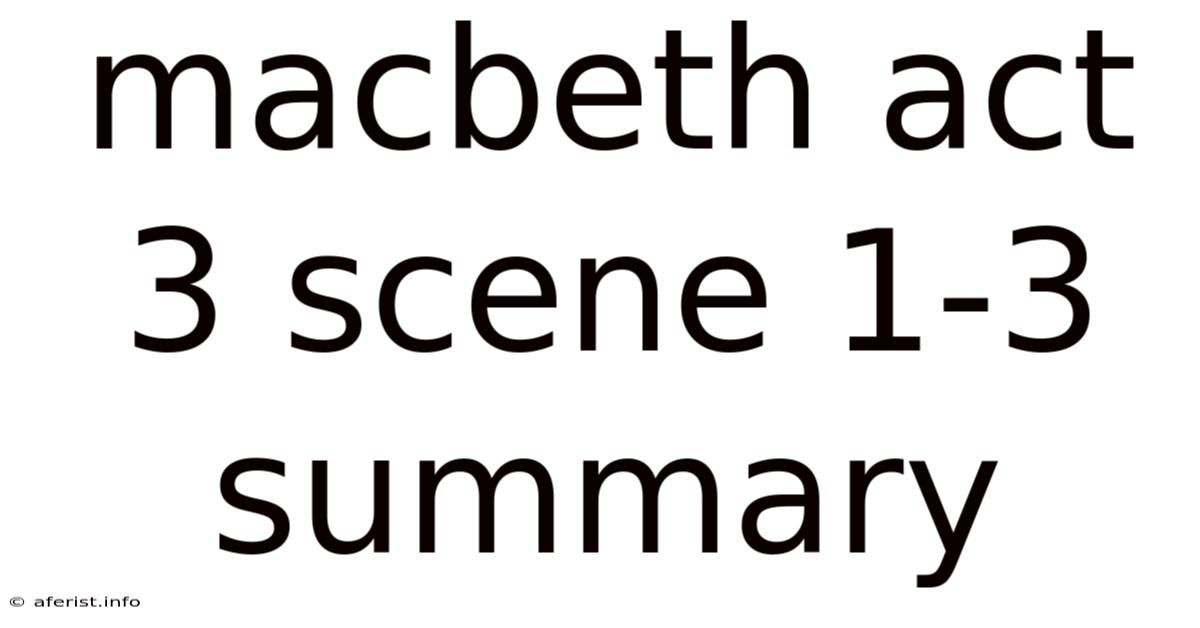 Macbeth Act 3 Scene 1-3 Summary
