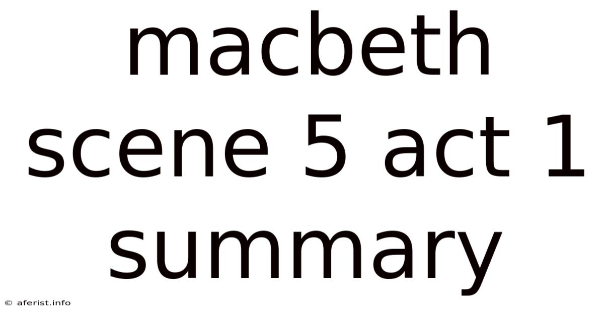 Macbeth Scene 5 Act 1 Summary