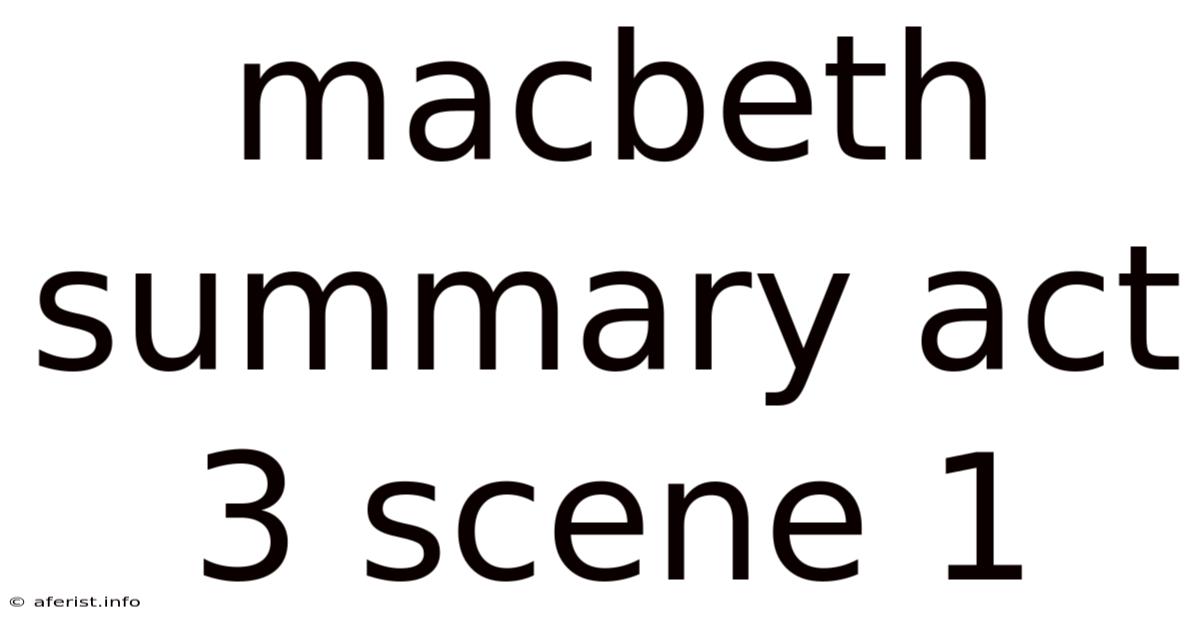 Macbeth Summary Act 3 Scene 1