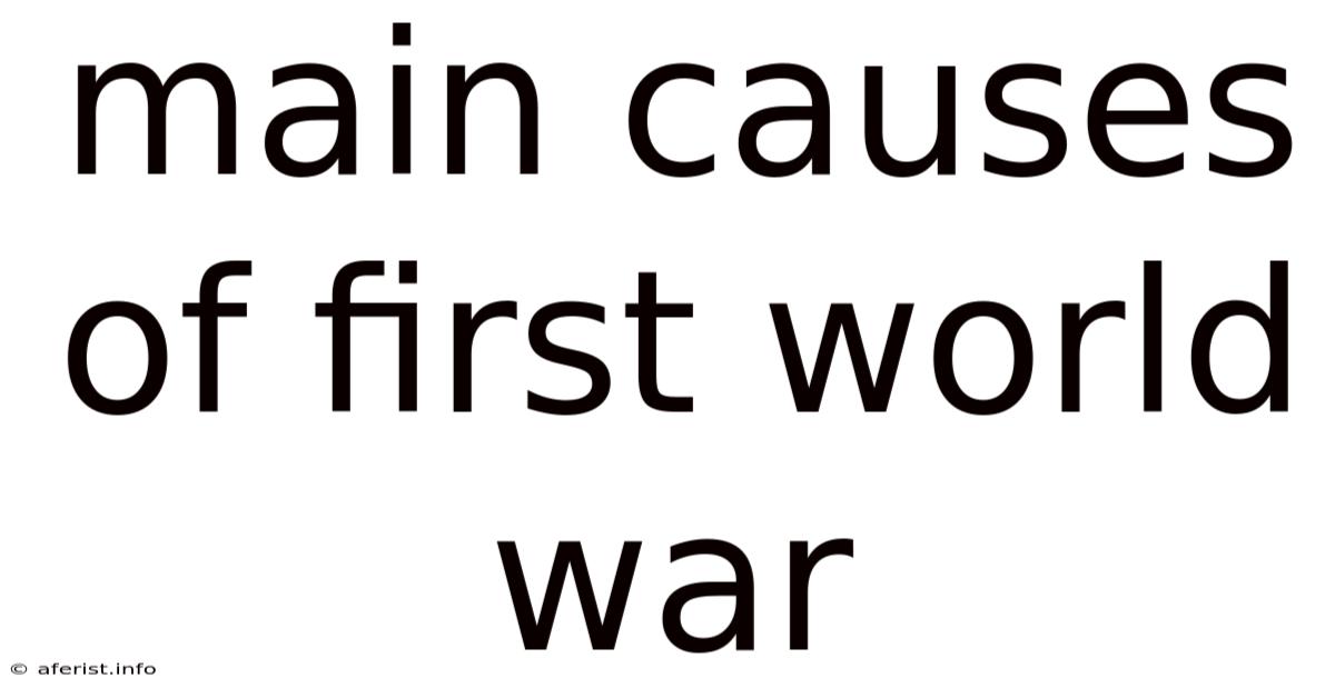 Main Causes Of First World War