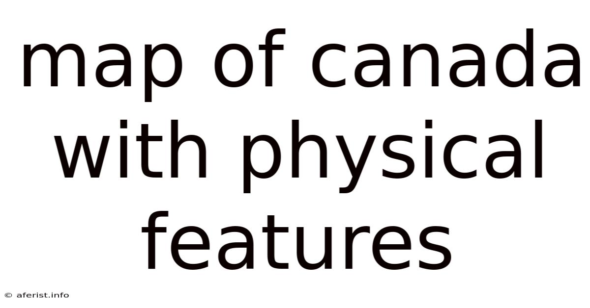 Map Of Canada With Physical Features