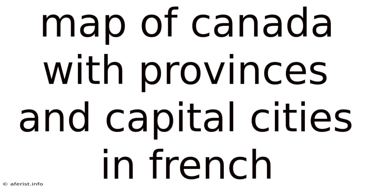 Map Of Canada With Provinces And Capital Cities In French